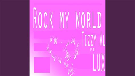 Rock My World Feat Lux Youtube
