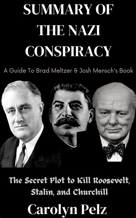 SUMMARY AND ANALYSIS OF Brad Meltzer Josh Mensch S Book THE NAZI CONSPIRACY The Secret Plot