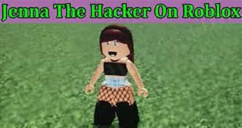 Who Is Jenna Roblox Hacker And Will She Return In 2022 Gamerspots