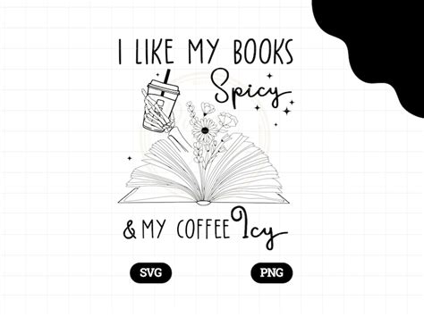 I Like My Books Spicy And My Coffee Icy Svg Png Spicy Books Svg Skeleton Hand Svg Smut