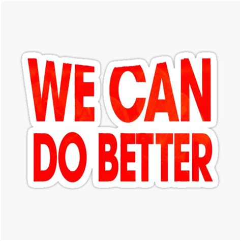 We Can Do Better Sticker For Sale By Bestoffers Redbubble