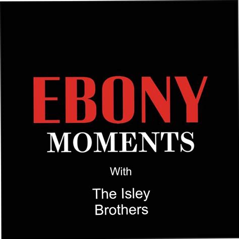 ‎ebony moments with the isley brothers single live album by ebony moments with the isley