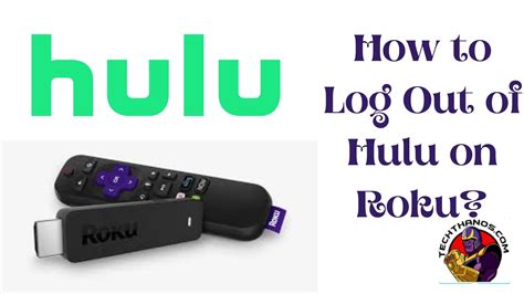 How To Log Out Of Hulu On Roku Detailed Guide 2022 Tech Thanos