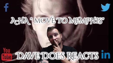 A Ha Move To Memphis A Dave Does Reaction Youtube
