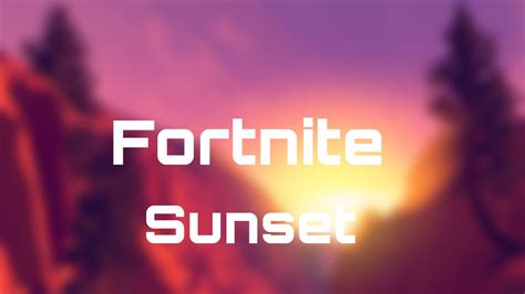 How To Do A Sunset In Fortnite Settings Youtube