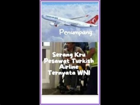 Penumpang Serang Kru Turkish Airline Ternyata WNI YouTube