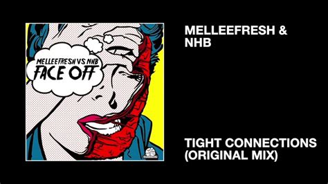 Melleefresh And Nhb Tight Connections Original Mix Youtube