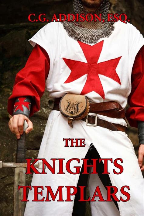 the knights templars the history of the knights templar by c g addison esq en 9781494440596