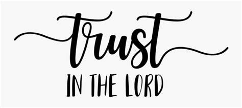 Trust In The Lord Trust In The Lord Png Free Transparent Clipart