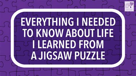 Everything I Needed To Know About Life I Learned From A Jigsaw Puzzle