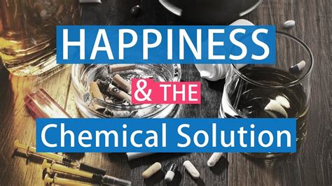 Happiness & the Chemical Solution