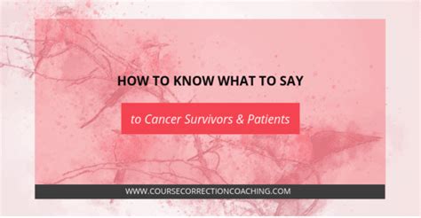 how to know what to say to cancer survivors and patients
