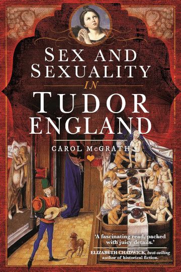 Sex And Sexuality In Tudor England By Carol Mcgrath Historia Magazine