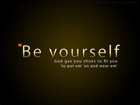 Be Yourself Words Of Wisdom