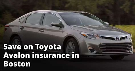 Toyota avalon car insurance rates for 2021. Boston Massachusetts Toyota Avalon Insurance Quotes