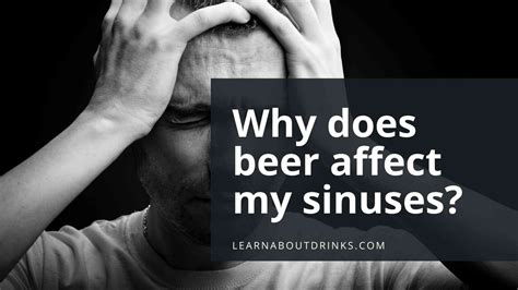 Why Does Beer Affect My Sinuses