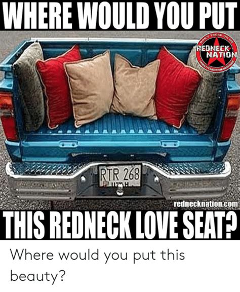 Where Would You Put Eineck Natio This Redneck Love Seat Where Would