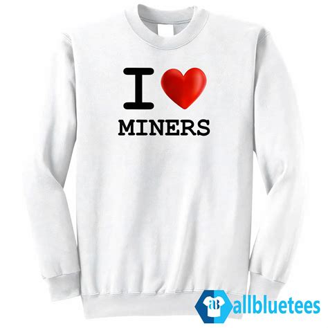 I Love Miners T Shirt