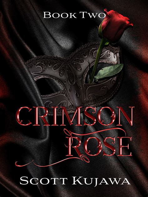 Crimson Rose Book Two By Scott Kujawa Goodreads