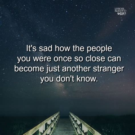 But getting out of it is very difficult. Just another stranger | Lessons learned in life, Stranger quotes, Lessons learned