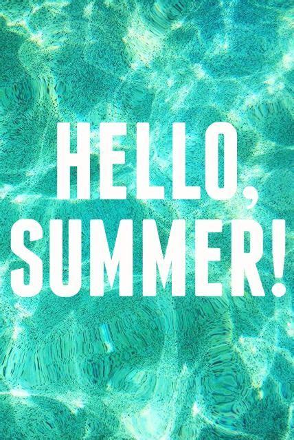 Hello Summer Hello Summer Summer Wallpaper Summer Quotes