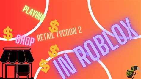 Roblox Retail Tycoon 2 Trying For The First Time Youtube