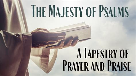 The Majesty of Psalms: A Tapestry of Prayer and Praise - YouTube