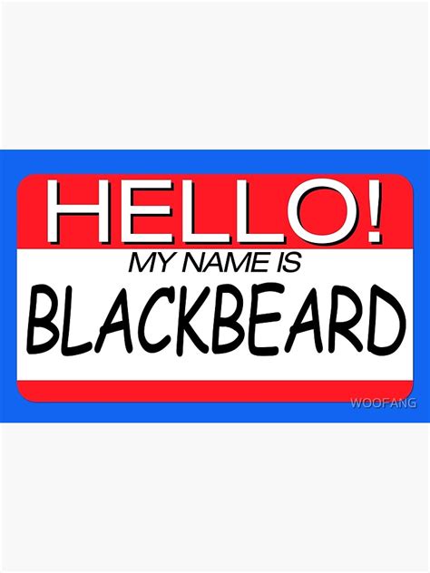 Hello My Name Is Blackbeard Name Tag Poster By Woofang Redbubble