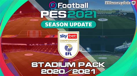 Pes 2021 Full Efl Championship Stadium Pack 20202021 Youtube