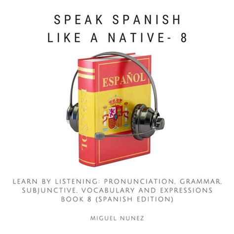 Speak Spanish Like A Native Book 8 Miguel Núñez 9781664915046 Boeken