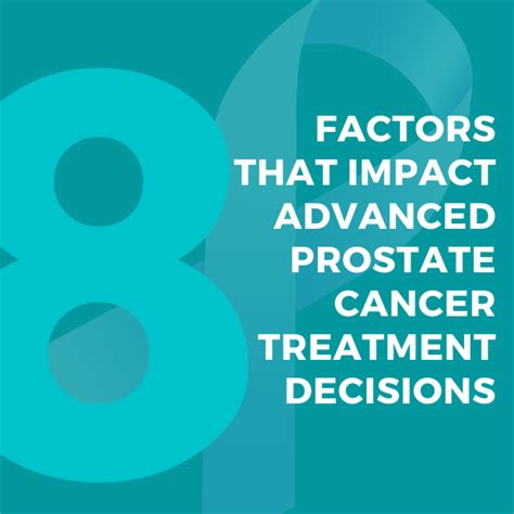 Eight Factors That Impact Advanced Prostate Cancer Treatment Decisions Patient Empowerment Network