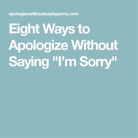 Eight Ways To Apologize Without Saying Im Sorry