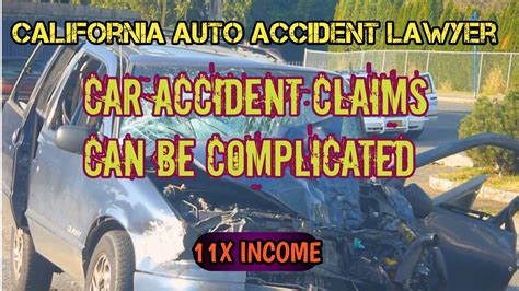 california auto accident lawyer car accident claims can be complicated 11x incom youtube