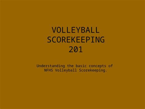 Ppt Volleyball Scorekeeping 201 Understanding The Basic Concepts Of