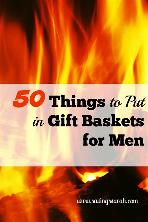 50 Things To Put In T Baskets For Men Earning And