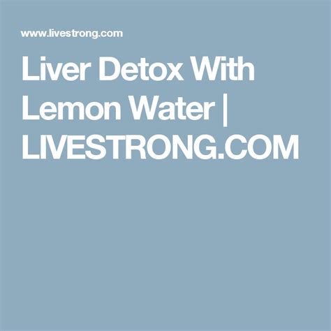 Liver Detox With Lemon Water Livestrongcom Liver Detox Liver