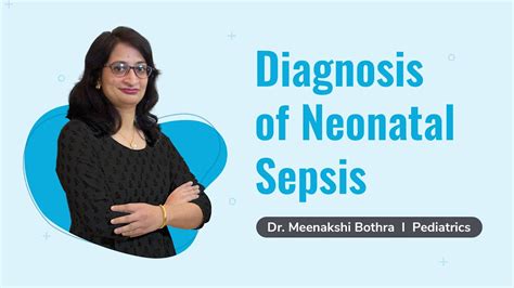 Diagnosis Of Neonatal Sepsis Dr Meenakshi Bothra Pediatrics