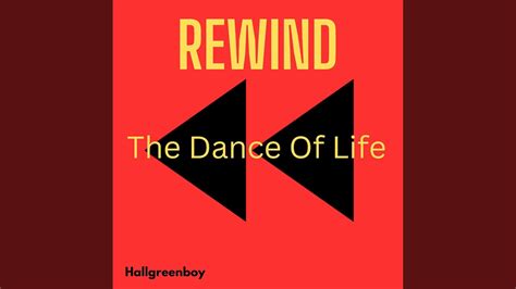 Rewind The Dance Of Life Youtube