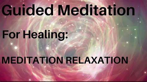 Guided Meditation For Healing Body Meditation Relaxation Youtube