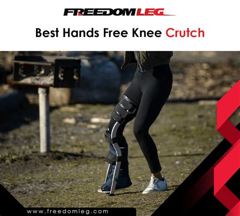 Best Hands Free Knee Crutch Freedom Leg Brace