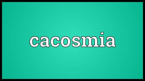 Cacosmia Meaning Youtube