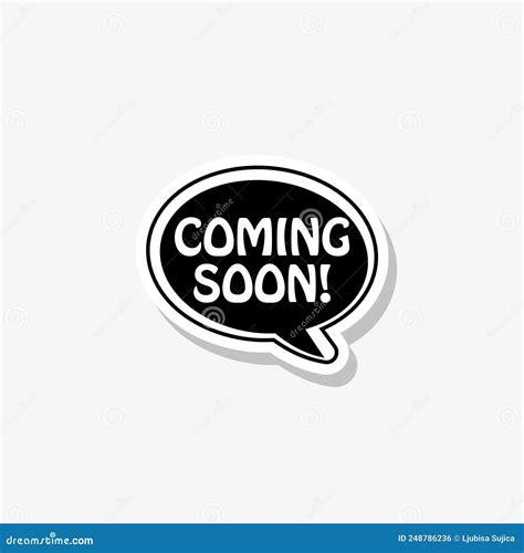 Speech Bubble With Text Coming Soon Sticker Sign For Mobile Concept And