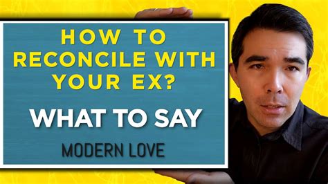 How To Reconcile With Your Ex What To Say Youtube