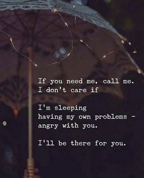 If You Need Me Call Me I Don T Care If I M Sleeping Having My Own Problems Angry With You I