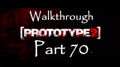 Prototype 2 Walkthrough Part 70 Youtube