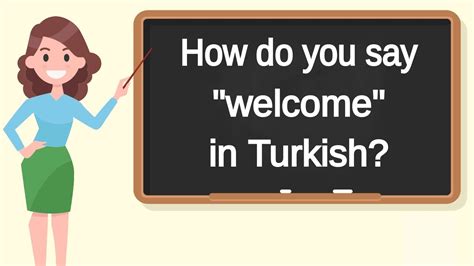 How Do You Say Welcome In Turkish How To Say Welcome In Turkish