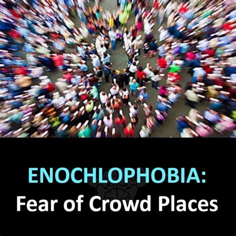 Understanding Enochlophobia Exploring The Symptoms Causes And