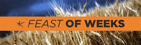 Shavuot The Feast Of Weeks Shavuot Feast Praise And Worship