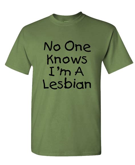 No One Knows I M A Lesbian Unisex Cotton T Shirt Tee Shirt Ebay