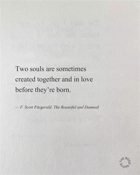 Two Souls Are Sometimes Created Together And In Love Before Theyre
